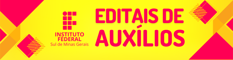 Confira todos os editais de auxílio para estudantes do IFSULDEMINAS