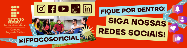 Siga o Campus Poços nas redes sociais: @ifpocosoficial