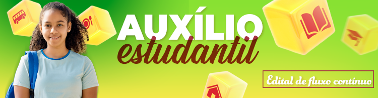 Inscreva-se agora no edital de fluxo contínuo do Auxílio Estudantil